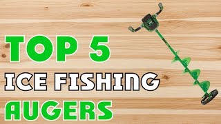 Best Ice Fishing Augers of 2026 | Ice Fishing Augers Buying 