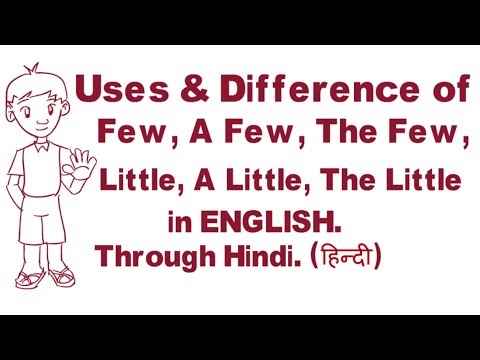 Uses & Difference of Few, A Few, The Few, Little, A Little, The Little in ENGLISH through Hindi Video