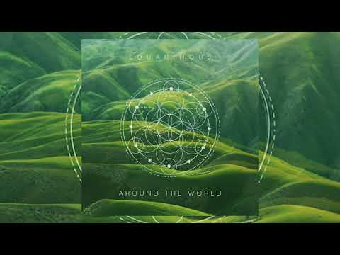 Equanimous - Around the World