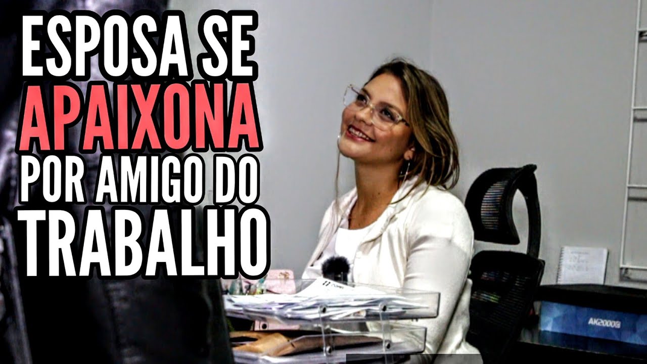 Esposa se apaixona por amigo de trabalho|Henrique Samuel