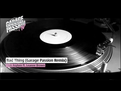 Club Asylum - Bad Thing (Garage Passion Remix)