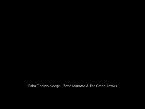 Baba Tipeiwo Ndege - Zexie Manatsa & The Green Arrows