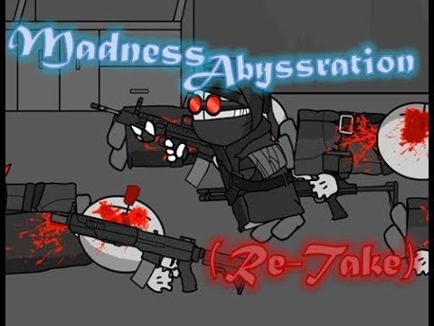 Madness Abyssration 「Re-Take 」 (Final Edit)