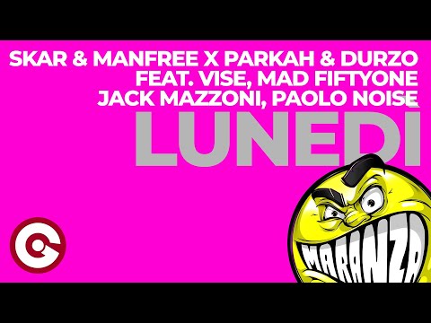 Skar & Manfree X Parkah & Durzo feat  Vise, Mad Fiftyone, Jack Mazzoni, Paolo Noise - Lunedì