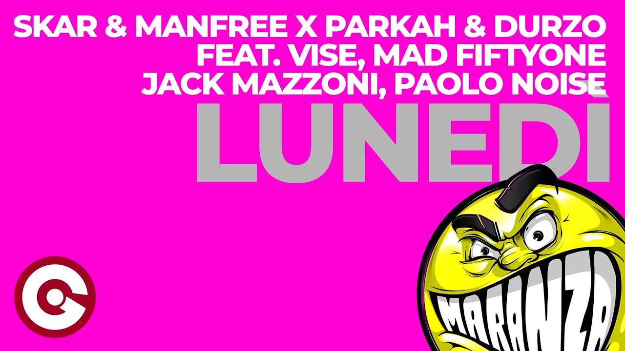 Skar & Manfree X Parkah & Durzo feat  Vise, Mad Fiftyone, Jack Mazzoni, Paolo Noise - Lunedì
