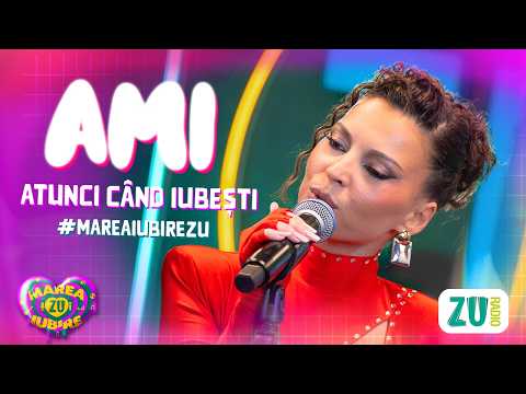 @ami-official  - Atunci Când Iubești #MareaIubireZU2026
