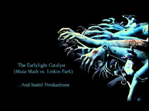 (Mute Math vs. Linkin Park) "Earlylight Catalyst" ...And Sushi! Productions