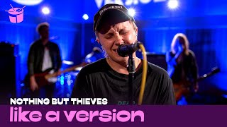 Nothing But Thieves cover Gang of Youths &#39;What Can I Do If The Fire Goes Out?&#39; for Like A Version