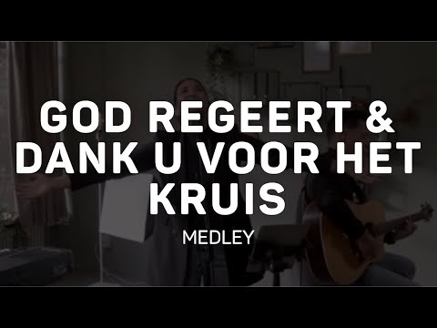 God regeert & Dank U voor het kruis (medley) | Hillsong & Opwekking 615 | LFHS Worship