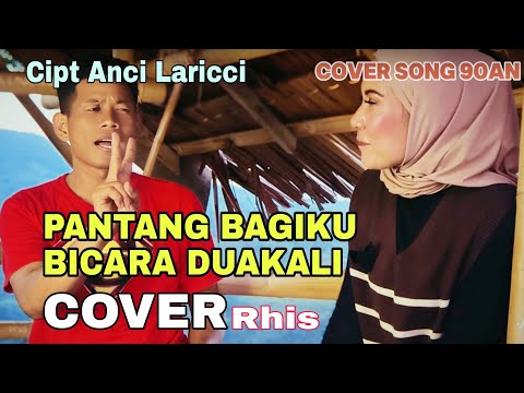 Pantang Bagiku Bicara Dua Kali Cover Rhis Di populerkan oleh Anci laricci