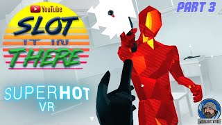 SUPERHOT VR: The Final Chapter