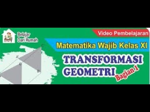 Transformasi Geometri Bagian 1   Translasi Pergeseran Matematika Wajib Kelas 11