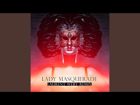 Lady Masquerade (Laurent Wery Remix)
