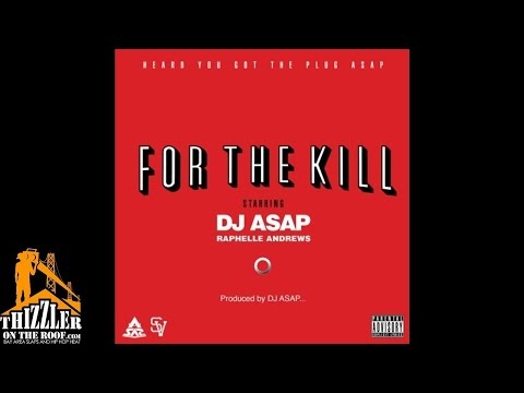 DJ ASAP ft. Raphelle Andrews - For The Kill [Thizzler.com]