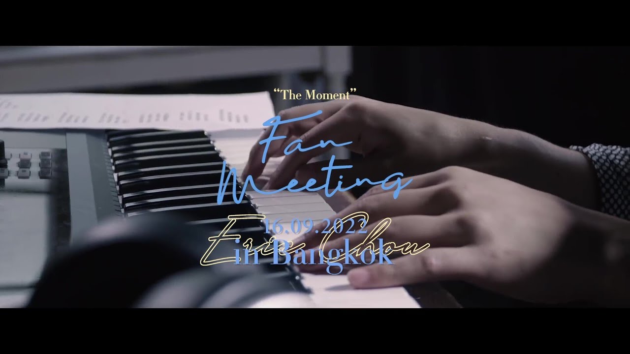 ERIC CHOU “THE MOMENT” FANMEETING in Bangkok I THEDNDTH