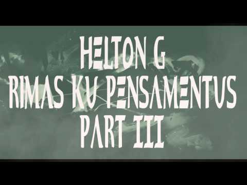Helton G - Rimas Ku Pensamentus Part III RapCriolo 2015