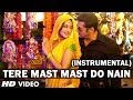 Tere Mast Mast Do Nain Instrumental Song ...