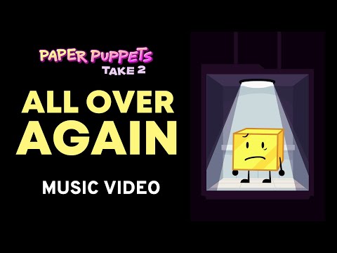 Paper Puppets Take 2 - All Over Again (Official Music Video)