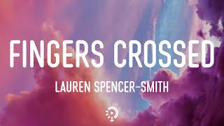 Lauren Spencer Smith - Fingers Crossed (Official Lyrics)