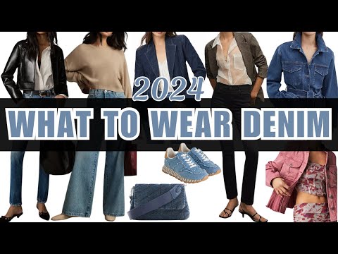 What To Wear Denim Styles For Spring 2024 / Denim Jeans, Jackets, Handbags and Shoe Trends