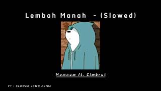 Download lagu Lembah Manah - matursuwun Gusti mpun maringi seng gemati - (slowed) - Mamnun ft. Cimbrut mp3 Download lagu Lembah Manah - matursuwun Gusti mpun maringi seng gemati - (slowed) - Mamnun ft. Cimbrut mp3