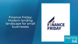 Finance Friday: Modern lending landscape for small businesses