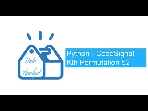 Python Codesignal Kth Permutation 52