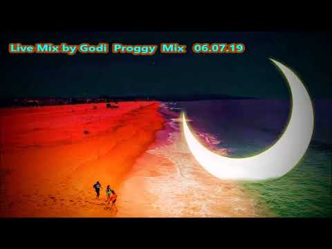 Live Mix by Godi  Proggy  Mix   06 07 19