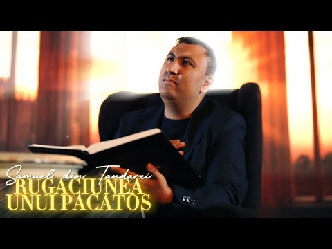 Samuel din Țăndărei – Rugăciunea unui păcătos | Videoclip Oficial