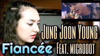 JUNG JOON YOUNG(정준영) - "fiancée(피앙세) (feat. Microdot)" MV Reaction