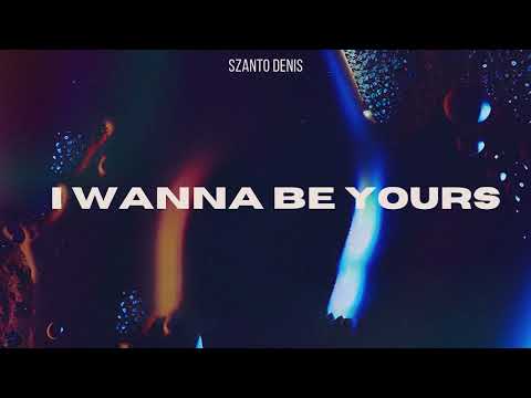 Szanto Denis - I Wanna Be Yours