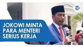 Pesan Presiden Jokowi untuk Kabinet Indonesia Maju 2019-2024: Tak Serius, Saya Copot di Tengah Jalan