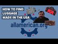 How To Find Luggage Made In The USA Great American Made Luggage