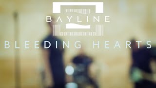 Bayline - Bleeding Hearts video