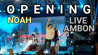 Download lagu Opening NOAH Live in Ambon | Topeng, Hidup Untukmu Mati Tanpamu, Separuh Aku mp3