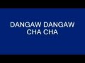 DANGAW DANGAW CHA CHA - By NATI