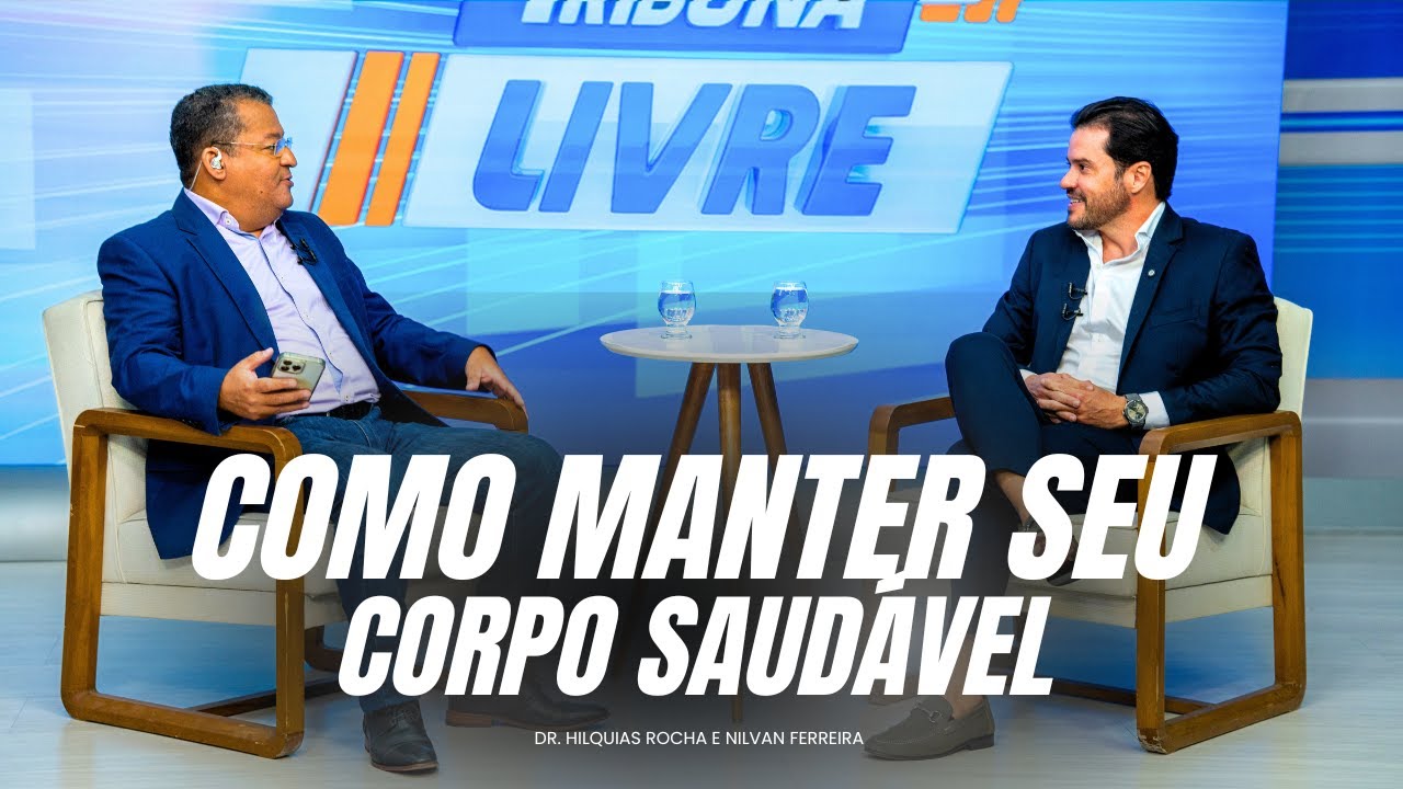 TRIBUNA LIVRE | Saiba como manter um corpo saudável - Dr. Hilquias Rocha