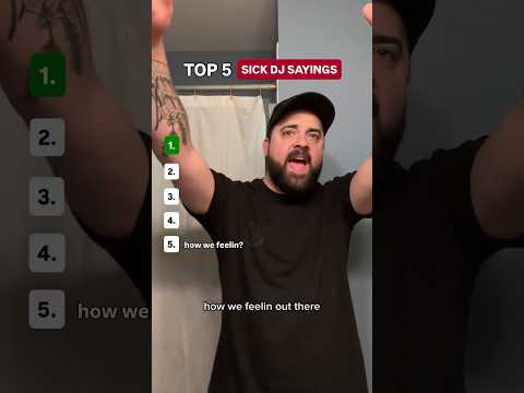 Top 5 SICK DJ SAYINGS 🥵