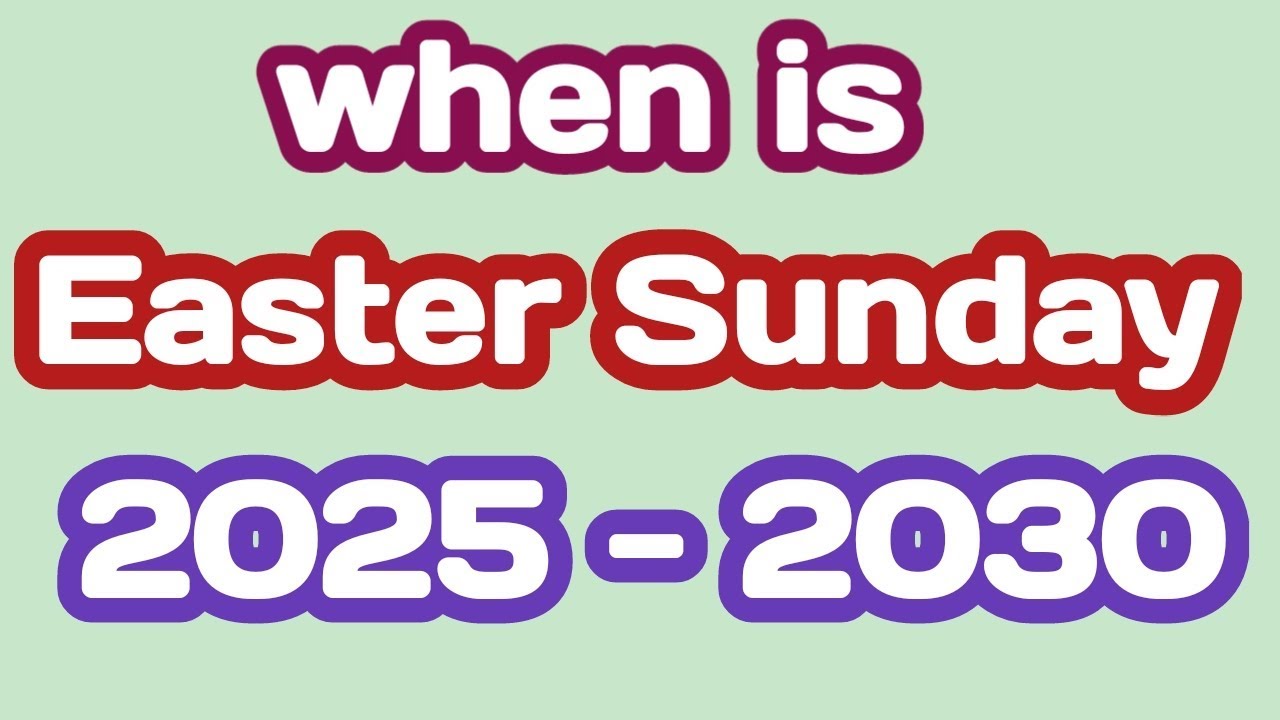 Easter Sunday 2025 2026 2027 2028 2029 2030 date  Easter dates in India