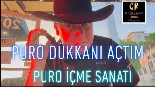 Puro İçme Sanatı, Puro Dükkanı Açtım, 7 çeşit puro tanıtımı, Centilmenler Kulubu