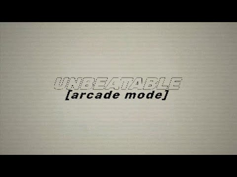 UNBEATABLE: ARCADE MODE OVERVIEW