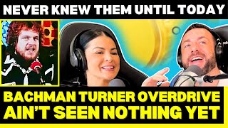 ROCK &amp; ROLL POWERHOUSE! 🔥 Bachman Turner Overdrive – You Ain’t Seen Nothing Yet First Time Reaction