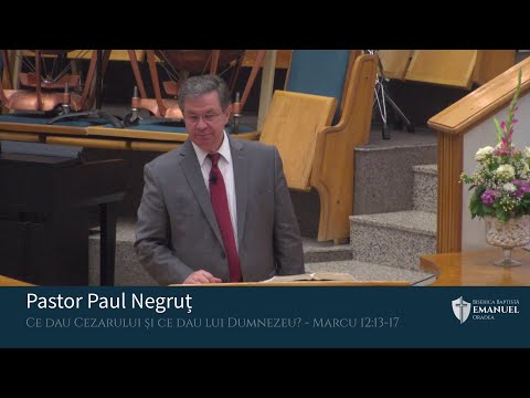11.07.2021 PM | P. Negruț "Ce dau Cezarului și ce dau lui Dumnezeu?" - Marcu 12:13-17