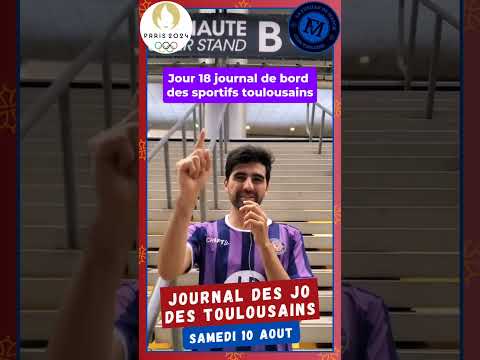 Journal de bord des Toulousains aux Jeux Olympiques - Jour 18 samedi 10/08 - FDM Club Toulouse