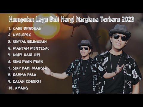 Margi Margiana Terbaru | Kumpulan Lagu Bali Margi Margiana Terbaru 2023