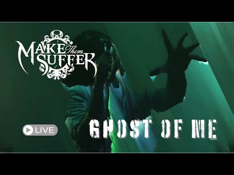 Make Them Suffer - “Ghost of Me” live 2023