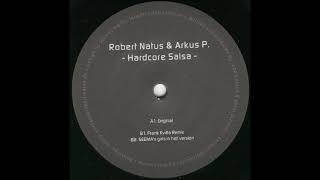 Robert Natus & Arkus P. - Hardcore Salsa (Frank Kvitta Remix)