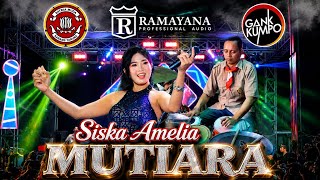Download lagu GANK KUMPO RAMAYANA - MUTIARA - SISKA AMELIA mp3
