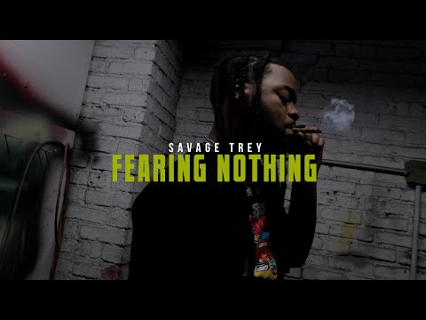 SAVAGE TREY - FEAR NOTHING (MUSIC VIDEO)