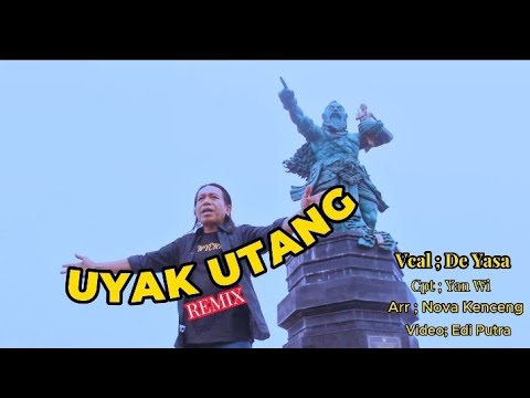 UYAK UTANG  ( DJ REMIX )  VOCL : DE YASA .( official musik vidio )